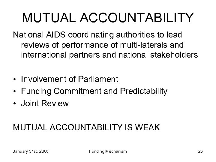 MUTUAL ACCOUNTABILITY National AIDS coordinating authorities to lead reviews of performance of multi-laterals and