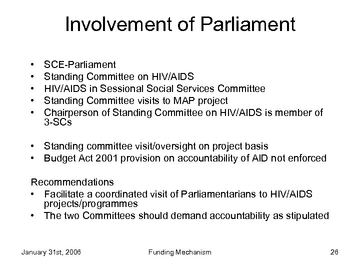 Involvement of Parliament • • • SCE-Parliament Standing Committee on HIV/AIDS in Sessional Social