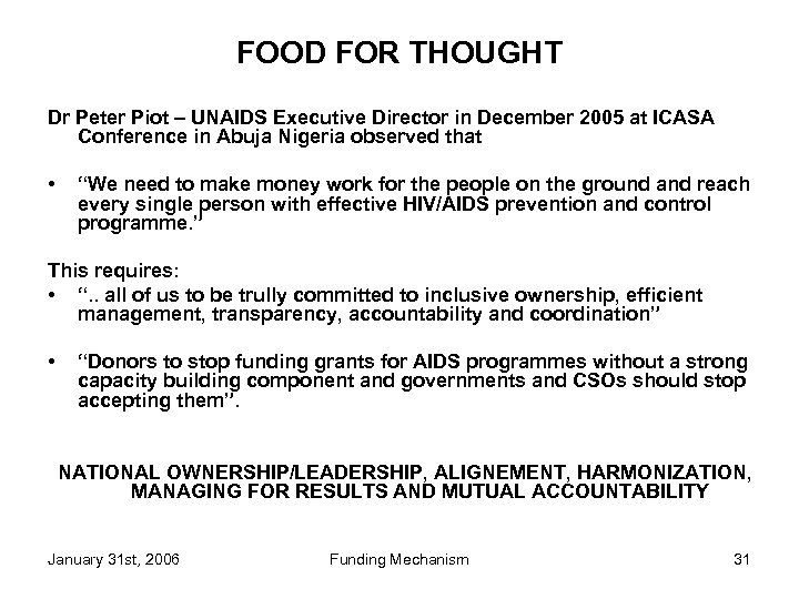 FOOD FOR THOUGHT Dr Peter Piot – UNAIDS Executive Director in December 2005 at