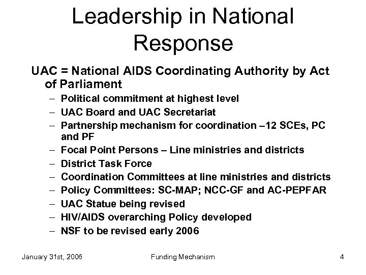 Leadership in National Response UAC = National AIDS Coordinating Authority by Act of Parliament