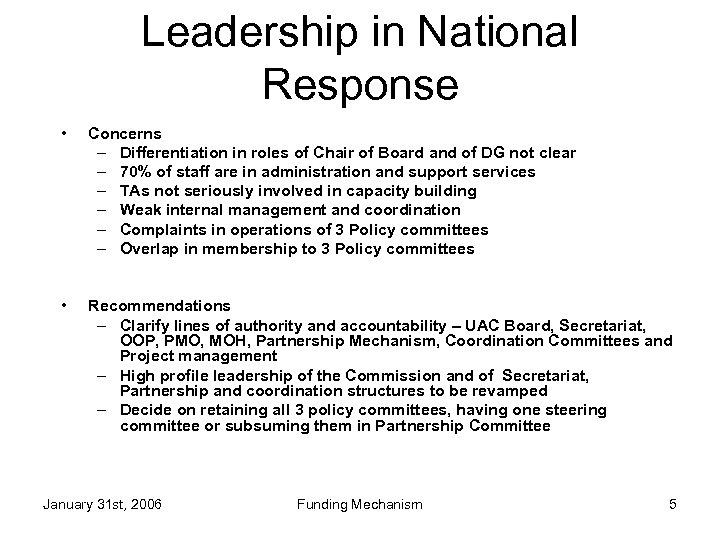 Leadership in National Response • Concerns – Differentiation in roles of Chair of Board