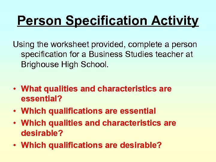 Person Specification Activity Using the worksheet provided, complete a person specification for a Business