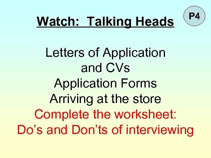 Watch: Talking Heads P 4 Letters of Application and CVs Application Forms Arriving at