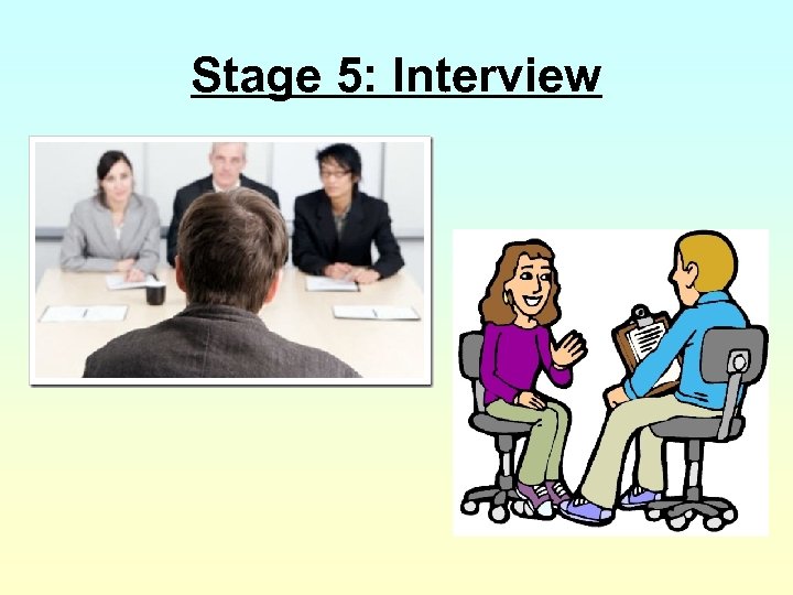 Stage 5: Interview 