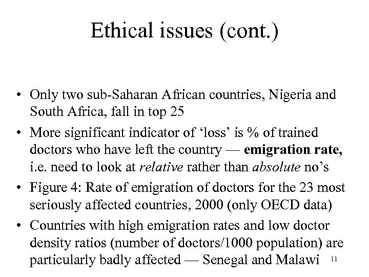 Ethical issues (cont. ) • Only two sub-Saharan African countries, Nigeria and South Africa,