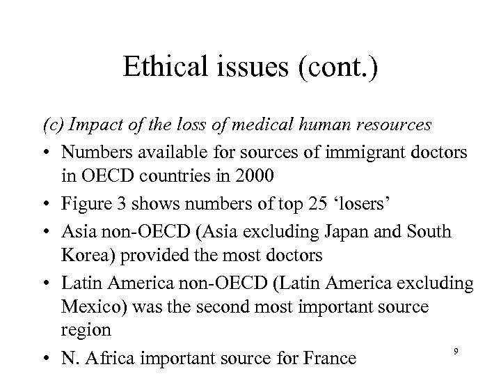 Ethical issues (cont. ) (c) Impact of the loss of medical human resources •