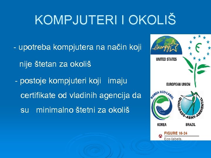 KOMPJUTERI I OKOLIŠ - upotreba kompjutera na način koji nije štetan za okoliš -