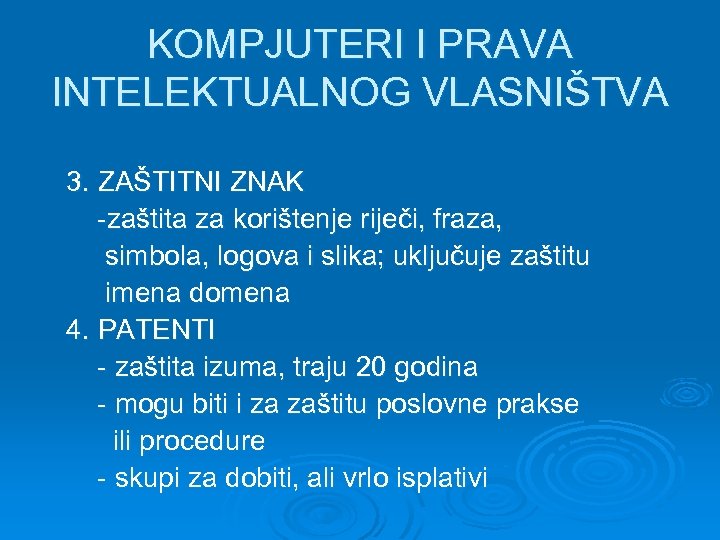 KOMPJUTERI I PRAVA INTELEKTUALNOG VLASNIŠTVA 3. ZAŠTITNI ZNAK -zaštita za korištenje riječi, fraza, simbola,