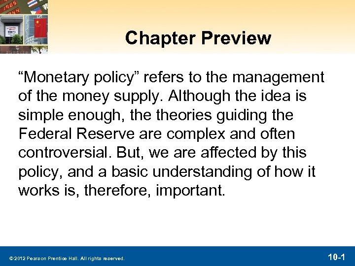 Chapter Preview “Monetary policy” refers to the management of the money supply. Although the