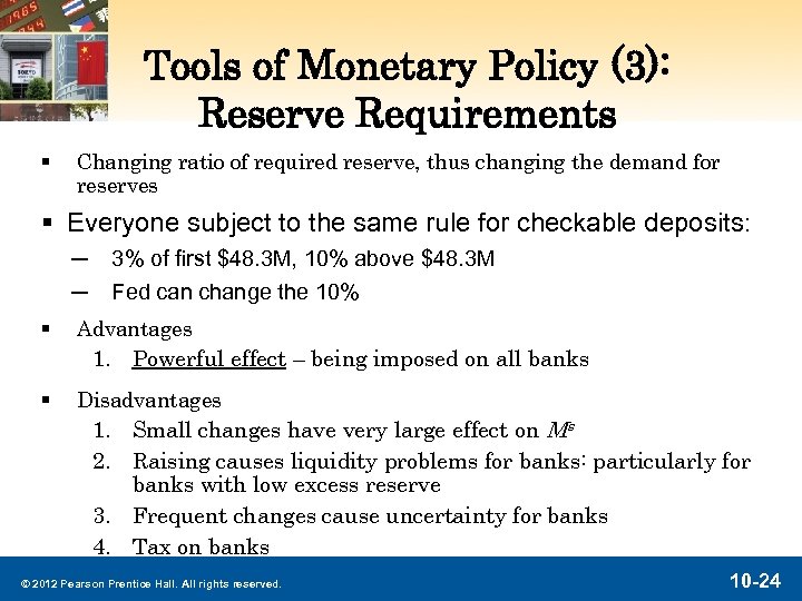 Tools of Monetary Policy (3): Reserve Requirements § Changing ratio of required reserve, thus