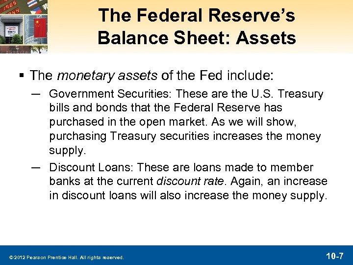 The Federal Reserve’s Balance Sheet: Assets § The monetary assets of the Fed include: