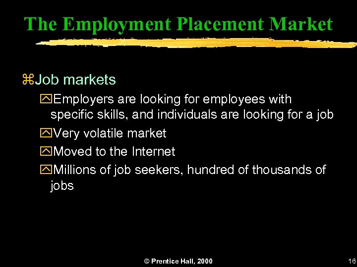 The Employment Placement Market z. Job markets y. Employers are looking for employees with