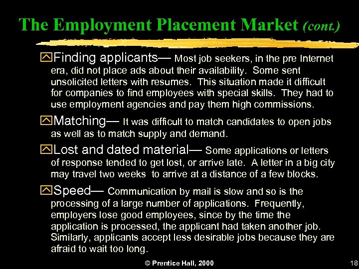 The Employment Placement Market (cont. ) y. Finding applicants— Most job seekers, in the
