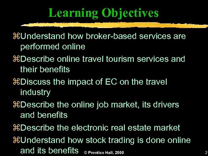Learning Objectives z. Understand how broker-based services are performed online z. Describe online travel