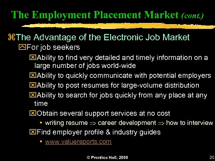The Employment Placement Market (cont. ) z. The Advantage of the Electronic Job Market