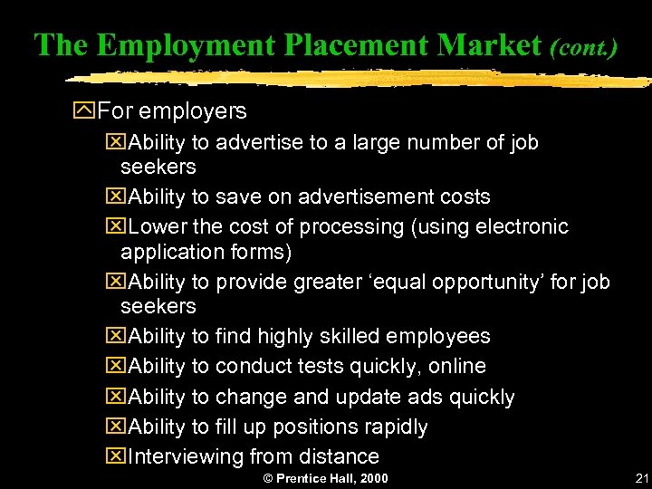 The Employment Placement Market (cont. ) y. For employers x. Ability to advertise to