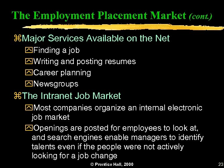 The Employment Placement Market (cont. ) z. Major Services Available on the Net y.