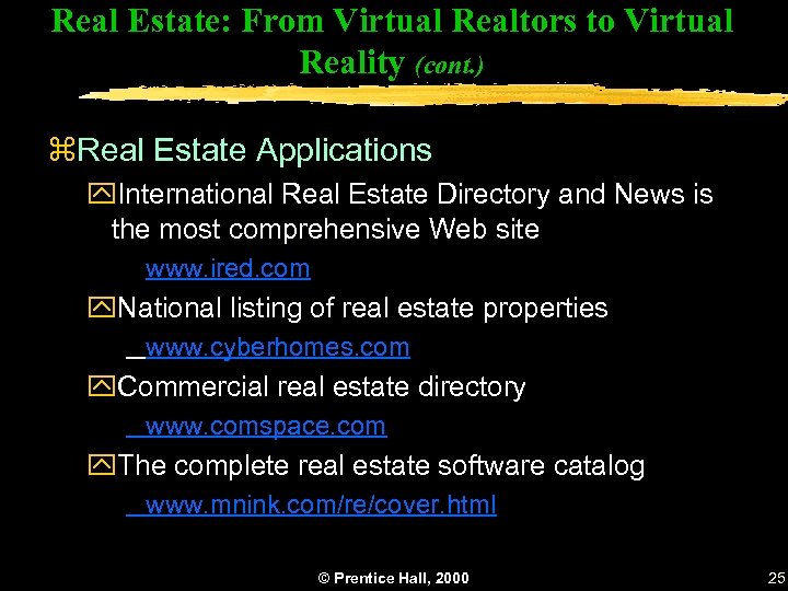 Real Estate: From Virtual Realtors to Virtual Reality (cont. ) z. Real Estate Applications