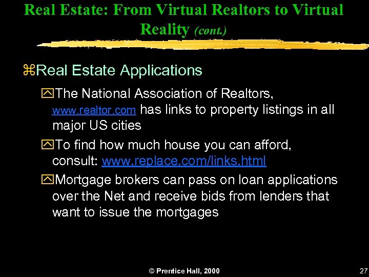 Real Estate: From Virtual Realtors to Virtual Reality (cont. ) z. Real Estate Applications