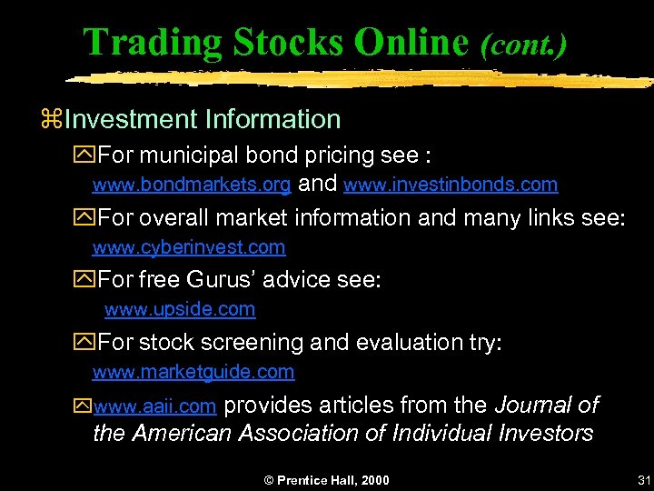 Trading Stocks Online (cont. ) z. Investment Information y. For municipal bond pricing see