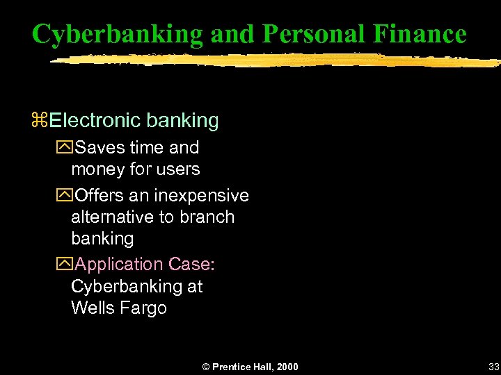 Cyberbanking and Personal Finance z. Electronic banking y. Saves time and money for users