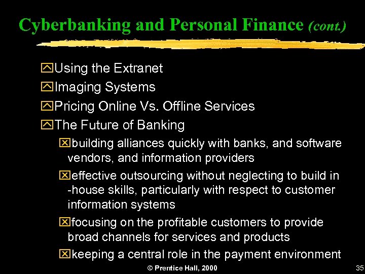 Cyberbanking and Personal Finance (cont. ) y. Using the Extranet y. Imaging Systems y.