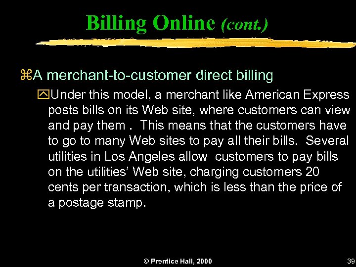 Billing Online (cont. ) z. A merchant-to-customer direct billing y. Under this model, a