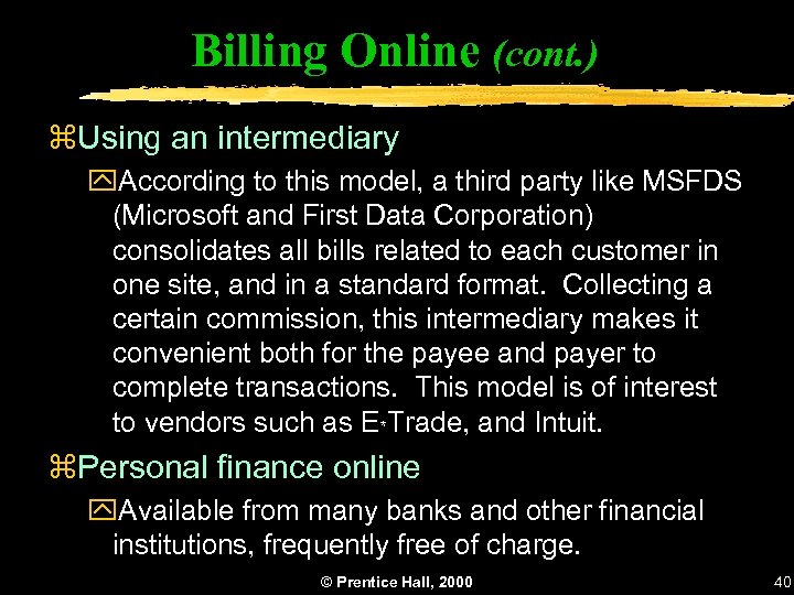 Billing Online (cont. ) z. Using an intermediary y. According to this model, a