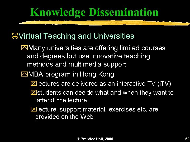 Knowledge Dissemination z. Virtual Teaching and Universities y. Many universities are offering limited courses