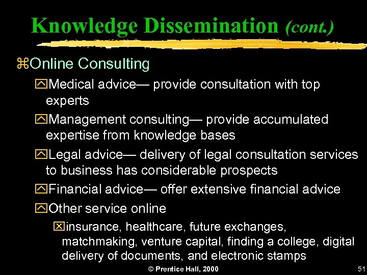Knowledge Dissemination (cont. ) z. Online Consulting y. Medical advice— provide consultation with top
