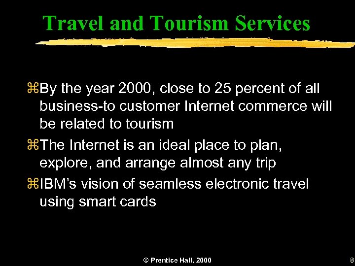Travel and Tourism Services z. By the year 2000, close to 25 percent of