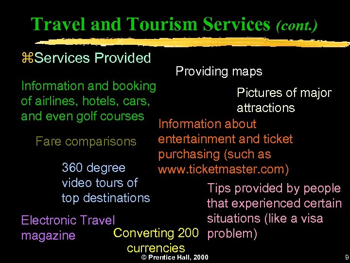 Travel and Tourism Services (cont. ) z. Services Provided Providing maps Information and booking