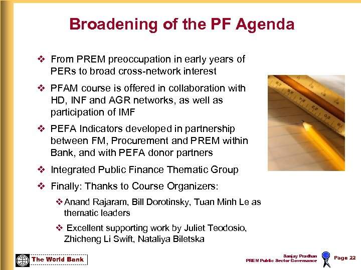 Broadening of the PF Agenda v From PREM preoccupation in early years of PERs