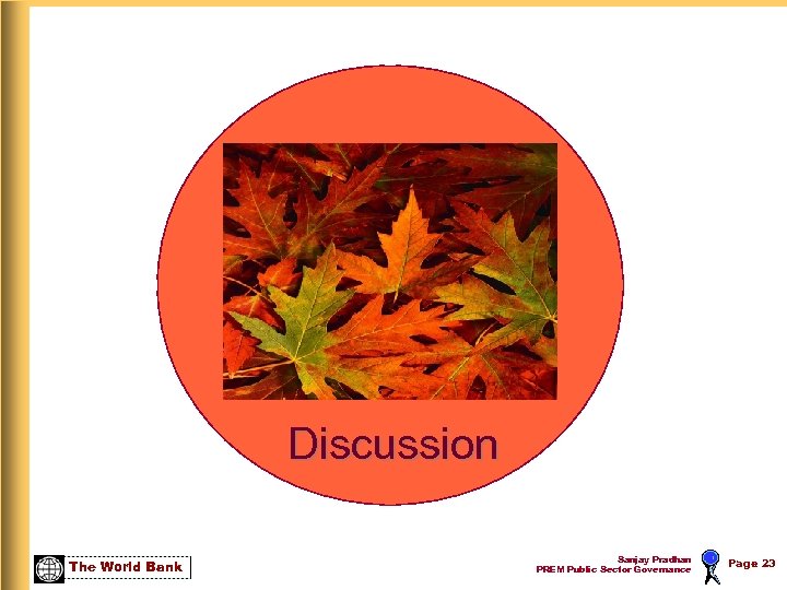 Discussion The World Bank Sanjay Pradhan PREM Public Sector Governance Page 23 