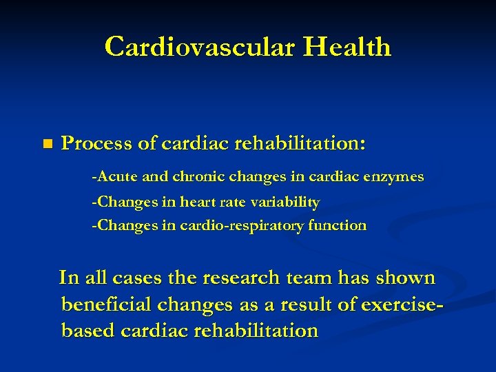 Cardiovascular Health n Process of cardiac rehabilitation: -Acute and chronic changes in cardiac enzymes