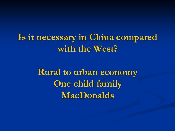Is it necessary in China compared with the West? Rural to urban economy One