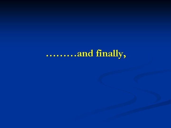 ………and finally, 