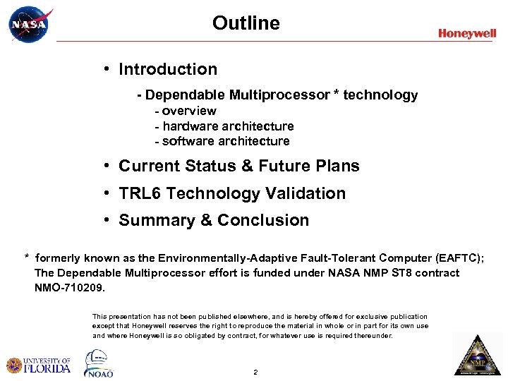 Outline • Introduction - Dependable Multiprocessor * technology - overview - hardware architecture -