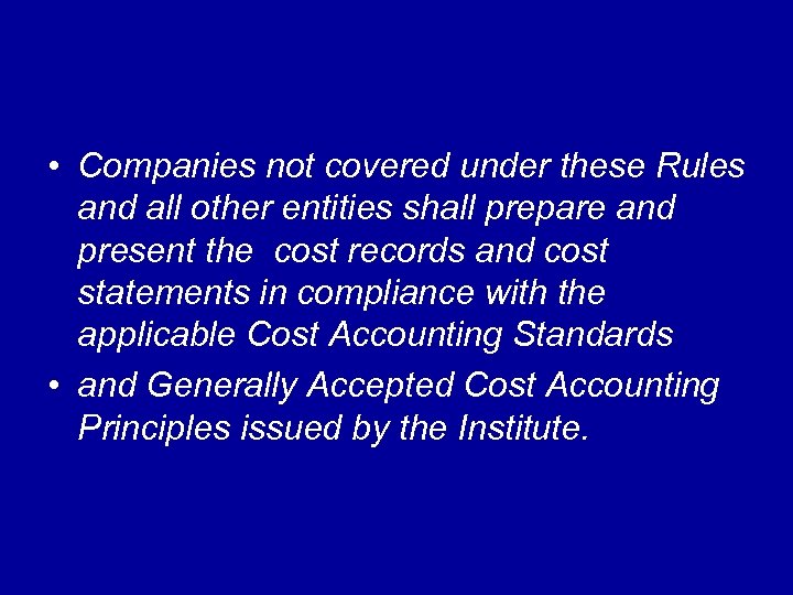  • Companies not covered under these Rules and all other entities shall prepare