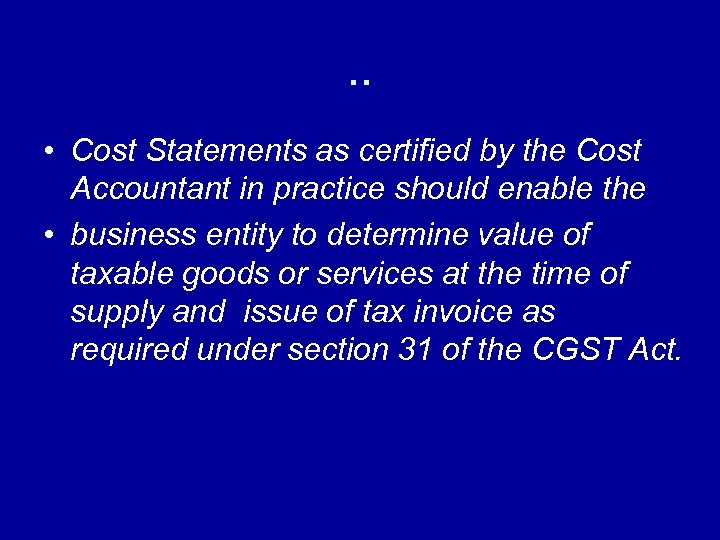 . . • Cost Statements as certified by the Cost Accountant in practice should