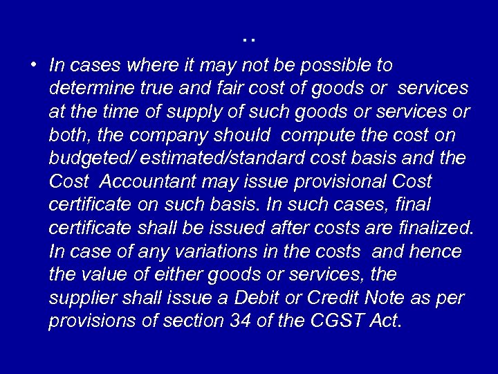 . . • In cases where it may not be possible to determine true