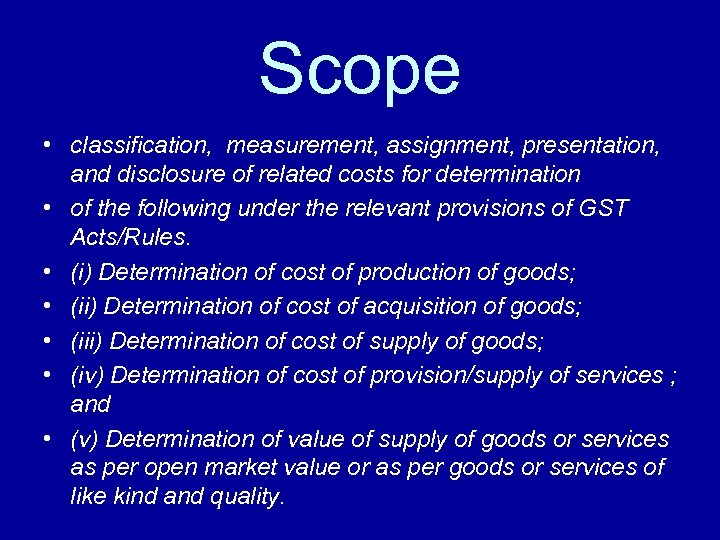 Scope • classification, measurement, assignment, presentation, and disclosure of related costs for determination •
