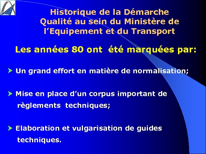 Historique de la Démarche Qualité au sein du Ministère de l’Equipement et du Transport