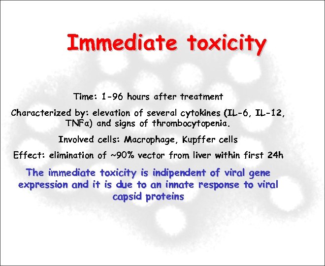 Immediate toxicity Time: 1 -96 hours after treatment Characterized by: elevation of several cytokines