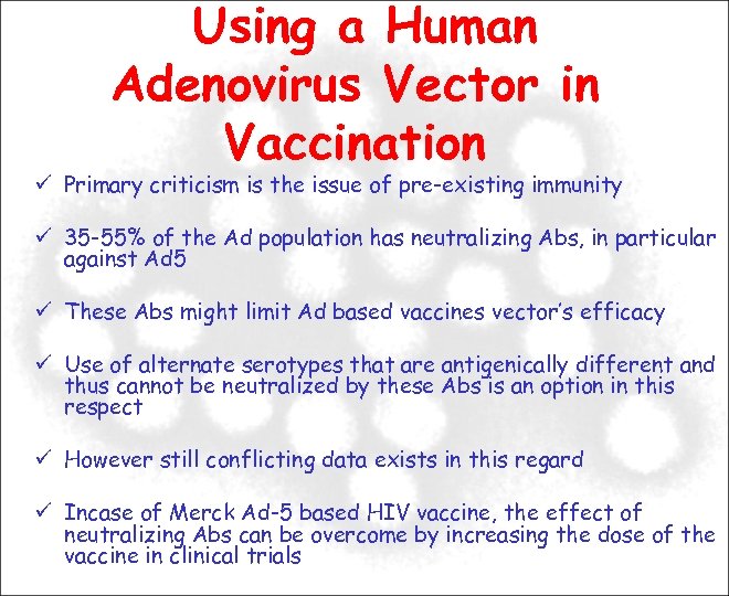 Using a Human Adenovirus Vector in Vaccination Primary criticism is the issue of pre-existing