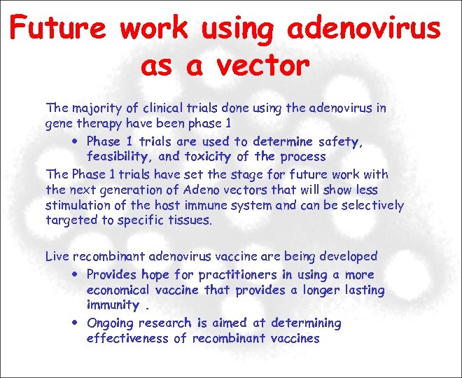 Future work using adenovirus as a vector The majority of clinical trials done using