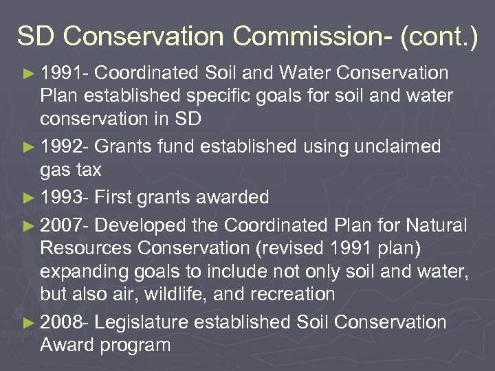 SD Conservation Commission- (cont. ) ► 1991 - Coordinated Soil and Water Conservation Plan