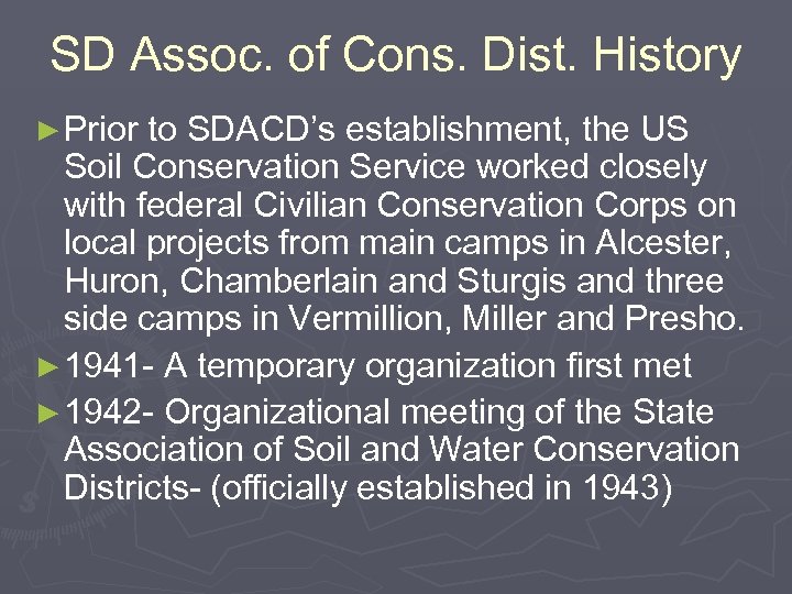 SD Assoc. of Cons. Dist. History ► Prior to SDACD’s establishment, the US Soil