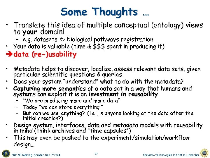 Some Thoughts … • Translate this idea of multiple conceptual (ontology) views to your