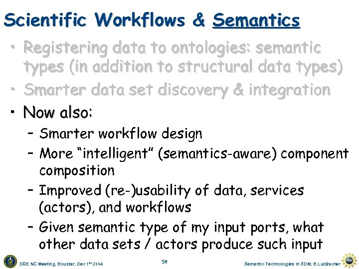 Scientific Workflows & Semantics • Registering data to ontologies: semantic types (in addition to